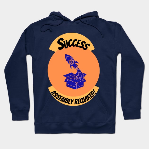 Success, Assembly Required Motivational Blue Hoodie by EvolvedandLovingIt